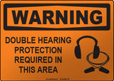 Warning: Double Hearing Protection Required in this Area English Sign