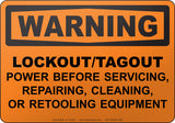 Warning: Lockout-Tagout Power Before Servicing, Repairing, Cleaning, or Retooling Equipment English Sign