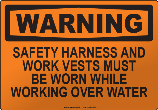Warning: Safety Harness and Work Vests Must Be Worn While Working Over Water