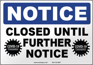 Notice: Closed Until Further Notice