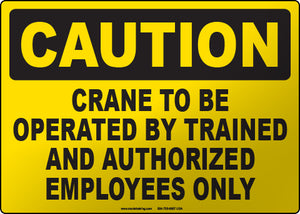 Caution: Crane Operated by Trained and Authorized Employees Only