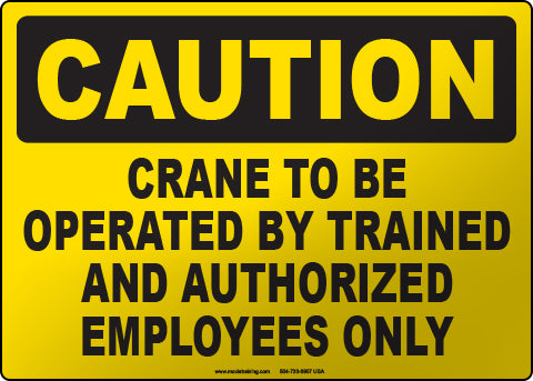 Caution: Crane Operated by Trained and Authorized Employees Only English Sign