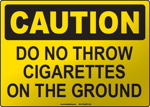 Caution: Do Not Throw Cigarettes on the Ground English Sign