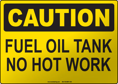Caution: Fuel Oil Tank No Hot Work English Sign