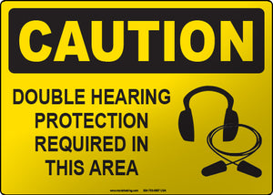 Caution: Double Hearing Protection Required in this Area