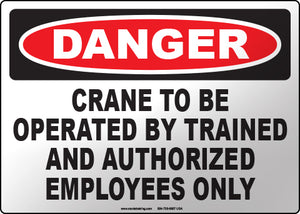 Danger: Crane Operated by Trained and Authorized Employees Only