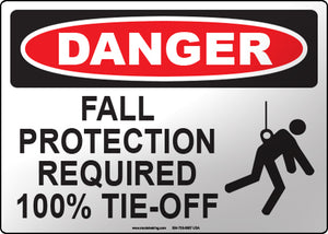 Danger: Fall Protection Required 100% Tie-Off