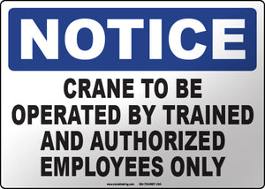 Notice: Crane Operated by Trained and Authorized Employees Only