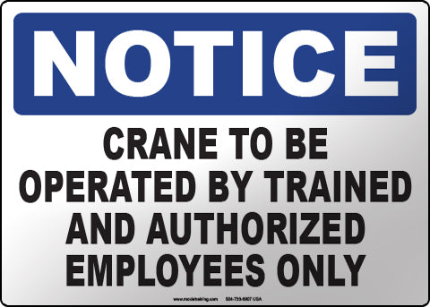 Notice: Crane Operated by Trained and Authorized Employees Only English Sign