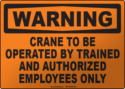 Warning: Crane Operated by Trained and Authorized Employees Only English Sign