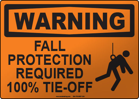 Warning: Fall Protection Required 100% Tie-Off English Sign