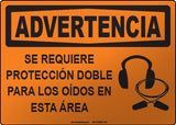 Warning: Double Hearing Protection Required in this Area Spanish Sign