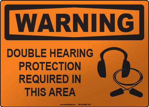 Warning: Double Hearing Protection Required in this Area English Sign