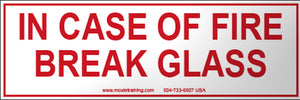 In Case of Fire Break Glass 2" x 6" Vinyl Sticker