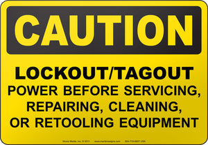 Caution: Lockout-Tagout Power Before Servicing, Repairing, Cleaning, or Retooling Equipment