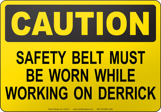 Caution: Safety Belt Must Be Worn While Working On Derrick
