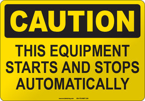 Caution: This Equipment Starts and Stops Automatically