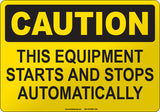 Caution: This Equipment Starts and Stops Automatically English Sign