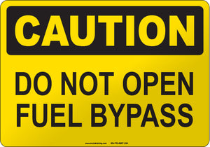 Caution: Do Not Open Fuel Bypass