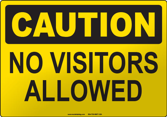 Caution: No Visitors Allowed