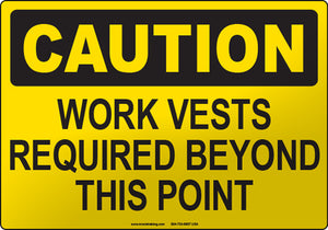 Caution: Work Vests Required Beyond This Point