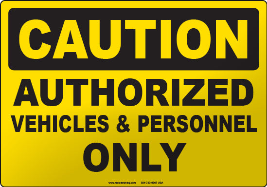 Caution: Authorized Vehicles and Personnel Only