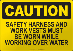 Caution: Safety Harness and Work Vests Must Be Worn While Working Over Water