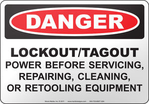 Danger: Lockout-Tagout Power Before Servicing, Repairing, Cleaning, or Retooling Equipment