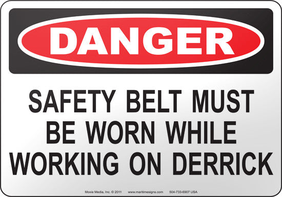 Danger: Safety Belt Must Be Worn While Working On Derrick