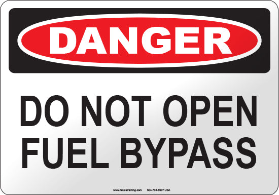 Danger: Do Not Open Fuel Bypass