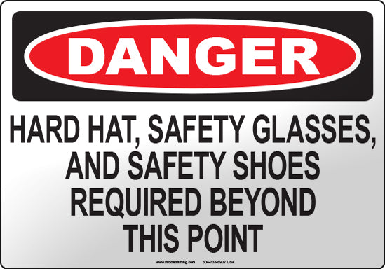 Danger: Hard Hat, Safety Glasses, and Safety Shoes Required Beyond This Point