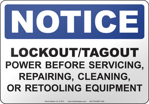 Notice: Lockout-Tagout Power Before Servicing, Repairing, Cleaning, or Retooling Equipment