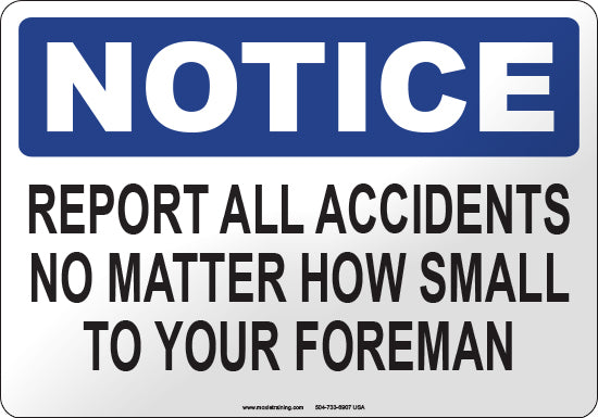 Notice: Report All Accidents No Matter How Small to the Foreman English Sign