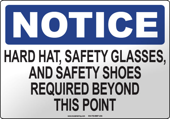 Notice: Hard Hat, Safety Glasses, and Safety Shoes Required Beyond This Point