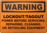 Warning: Lockout-Tagout Power Before Servicing, Repairing, Cleaning, or Retooling Equipment English Sign