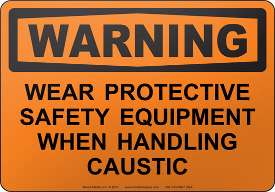 Warning: Wear Protective Safety Equipment When Handling Caustic English Sign