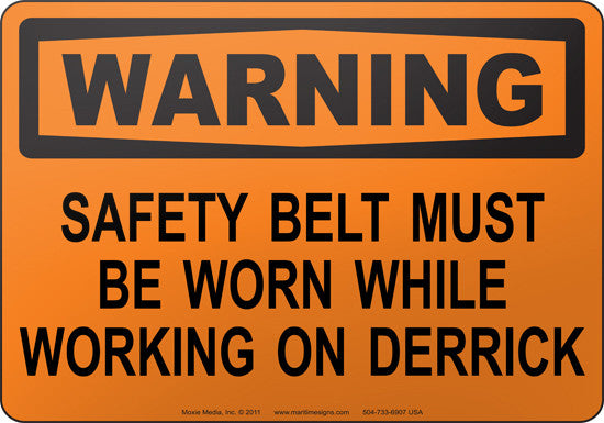 Warning: Safety Belt Must Be Worn While Working On Derrick