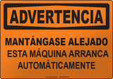 Warning: Stay Clear This Machine Starts Automatically Spanish Sign