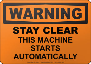 Warning: Stay Clear This Machine Starts Automatically