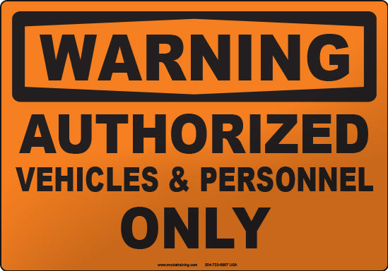Warning: Authorized Vehicles and Personnel Only