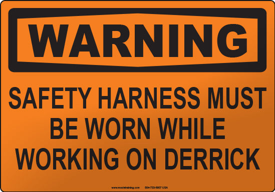 Warning: Safety Harness Must Be Worn While Working on Derrick