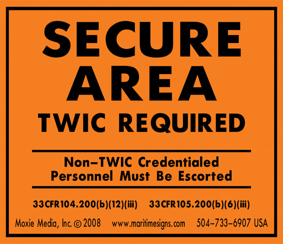 Secure Area (TWIC Required) Sign - Solid Core Aluminum